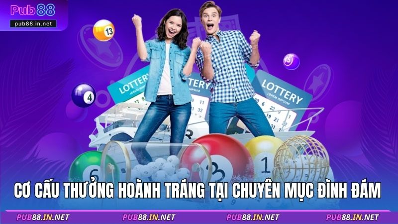 Cơ cấu thưởng hoành tráng tại chuyên mục đình đám