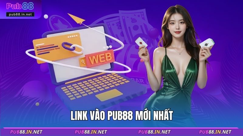 Link vào PUB88 mới nhất