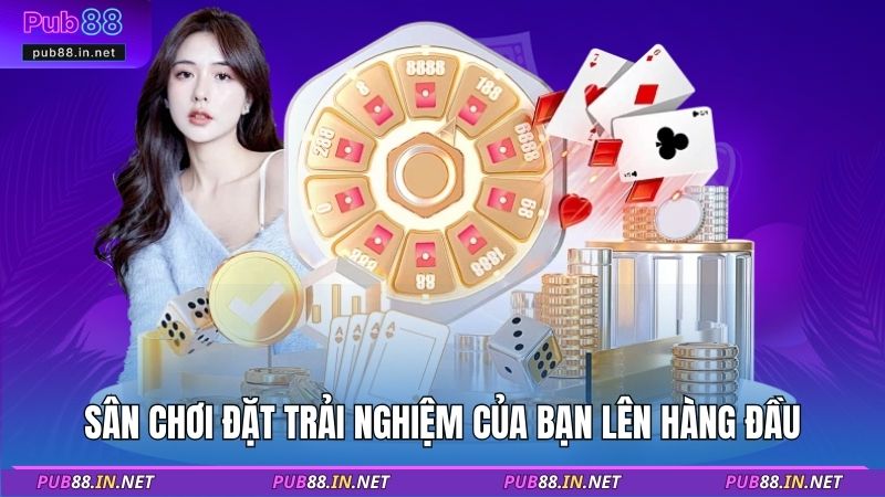 Sân chơi đặt trải nghiệm của bạn lên hàng đầu